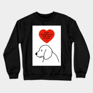 Dog Fur Baby Valentines Greeting Crewneck Sweatshirt